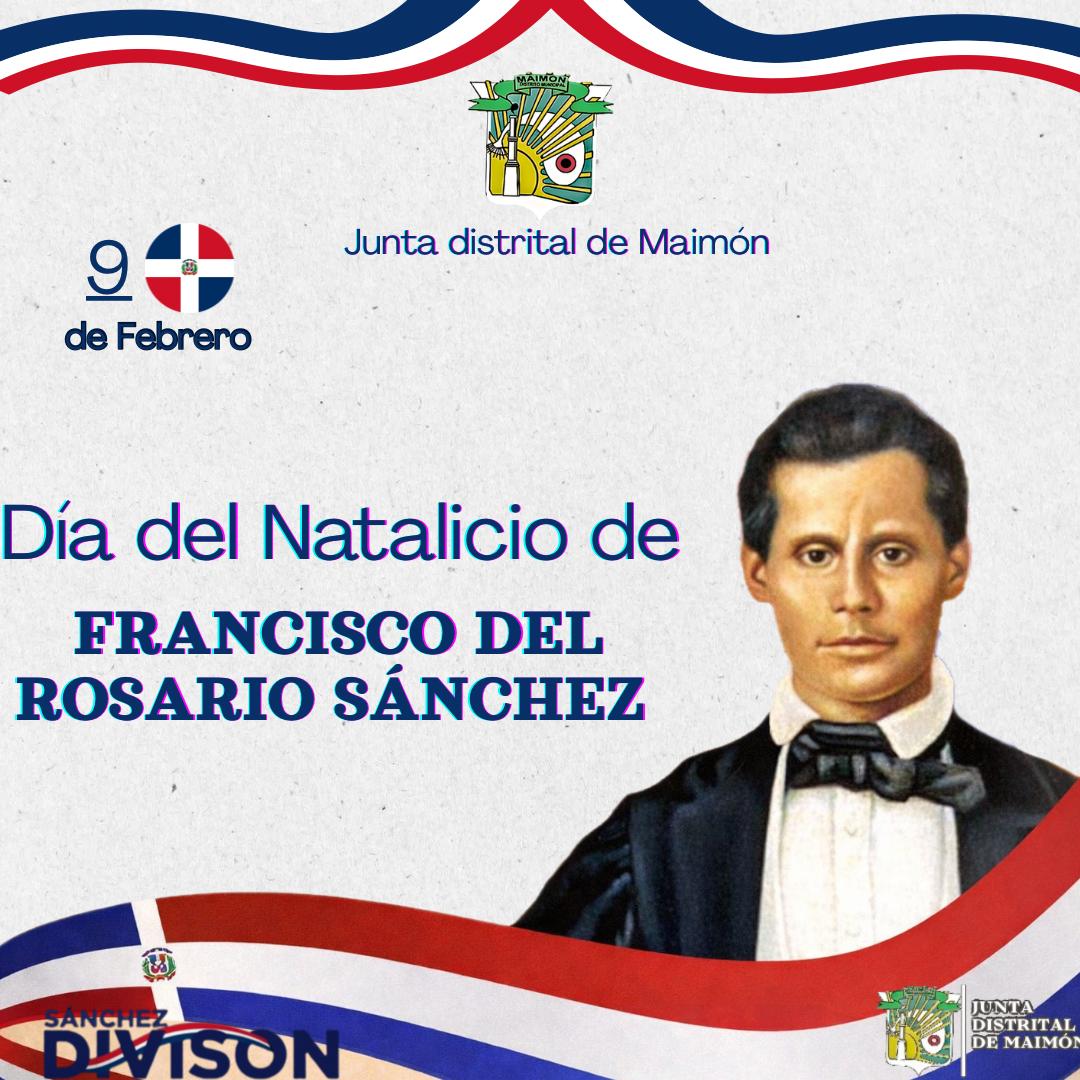 MAIMÓN CONMEMORA EL NATALICIO DEL PADRE DE LA PATRIA FRANCISCO DEL ROSARIO SÁNCHEZ
